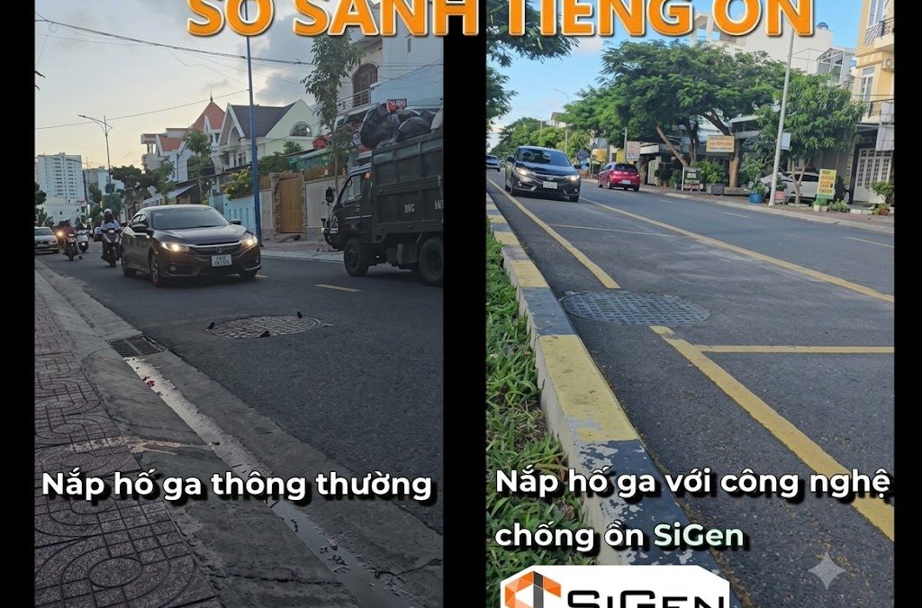 So Sánh Tiếng Ồn: Nắp Hố Ga Thường Và Nắp Hố Ga Công Nghệ Chống ồn SiGen